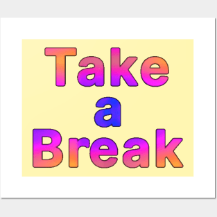 Take a Break Posters and Art